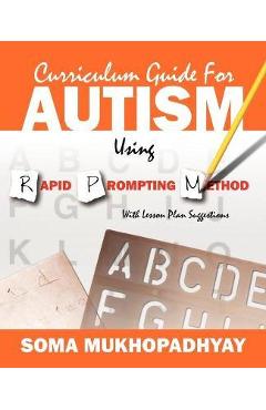 Curriculum Guide for Autism Using Rapid Prompting Method: With Lesson Plan Suggestions - Soma Mukhopadhyay - Imagine 1