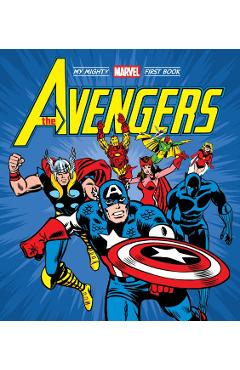 The Avengers: My Mighty Marvel First Book - Marvel Entertainment