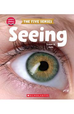 Seeing (Learn About: The Five Senses) - Susan B. Katz