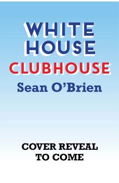 White House Clubhouse - Sean O\'brien
