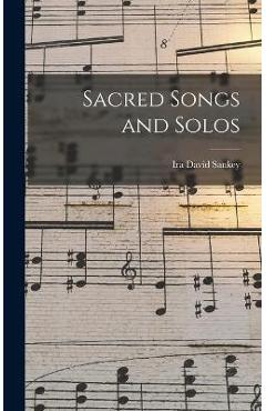Sacred Songs and Solos - Ira David 1840-1908 Sankey
