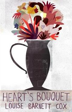 Heart's bouquet - louise barnett cox