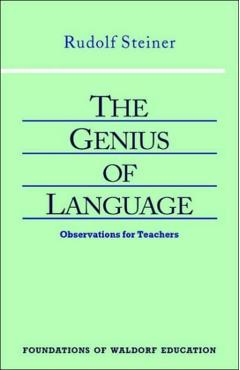 The Genius of Language: Observations for Teachers (Cw 299) - Rudolf Steiner