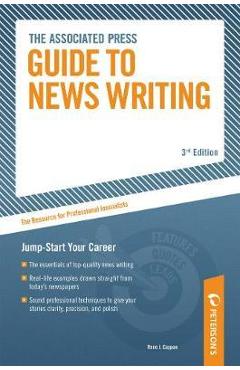The Associated Press Guide to News Writing - Rene J. Cappon