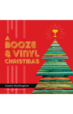A Booze & Vinyl Christmas: Merry Music-And-Drink Pairings to Celebrate the Season - André Darlington