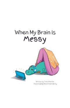 When My Brain Is Messy - Tania Wieclaw