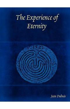 The Experience of Eternity - Jean Dubuis