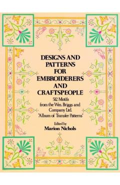 Designs and Patterns for Embroiderers and Craftspeople - William Briggs &. Co
