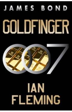 Goldfinger: A James Bond Novel - Ian Fleming