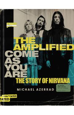 The Amplified Come as You Are: The Story of Nirvana - Michael Azerrad