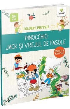 Colorez povesti: Pinocchio. Jack si vrejul de fasole