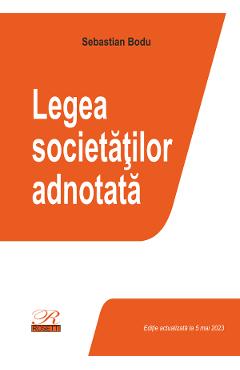 Legea societatilor adnotata act.5 mai 2023 - sebastian bodu