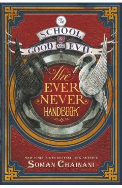 The School for Good and Evil. The Ever Never Handbook - Soman Chainani