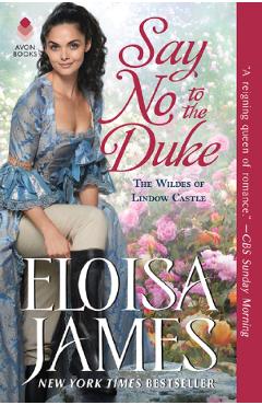 Say no to the duke. the wildes of lindow castle #4 - eloisa james