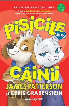 Pisicile adora cainii - James Patterson, Chris Grabenstein