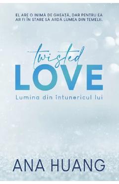 Twisted love. Lumina din intunericul lui – Ana Huang Ana poza bestsellers.ro