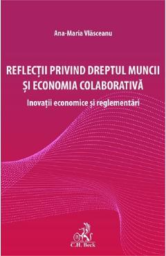 Reflectii privind dreptul muncii si economia colaborativa - ana-maria vlasceanu