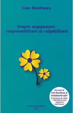 Despre angajament, responsabilitate si culpabilitate - Lise Bourbeau