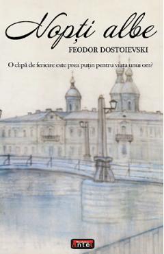 Nopti albe - Feodor Dostoievski - ANTET REVOLUTION