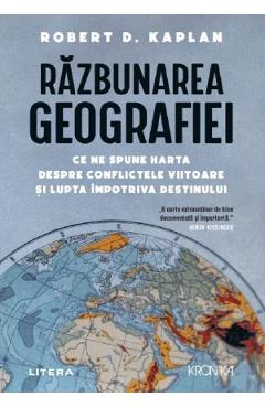 Razbunarea geografiei – Robert D. Kaplan geografiei imagine 2022