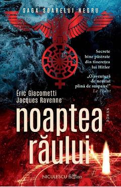 Noaptea raului. Saga Soarelui Negru - Eric Giacometti, Jacques Ravenne