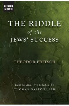 The Riddle of the Jews' Success - Theodor Fritsch