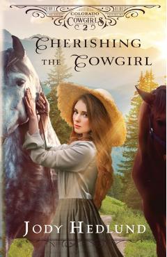 Cherishing the Cowgirl: A Sweet Historical Romance - Jody Hedlund