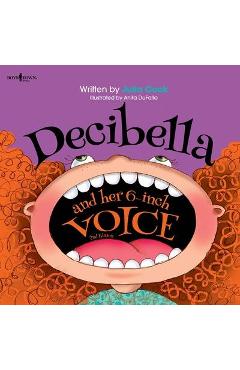 Decibella and Her 6-Inch Voice: Volume 2 - Julia Cook