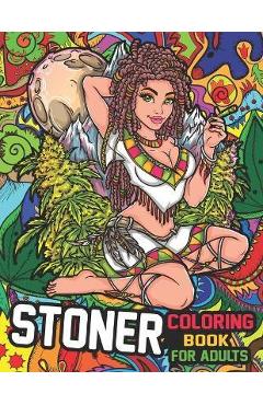 Stoner Coloring Book for Adults: The Stoner\'s Psychedelic Coloring Books for Stress Relief and Relaxation - Pencil Art Publishing