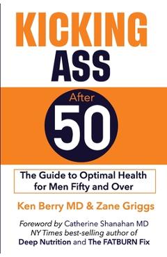 Kicking Ass After 50 - Zane Griggs
