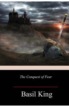 The Conquest of Fear - Basil King