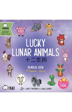 Lucky Lunar Animals: A Bilingual Book in English and Mandarin with Traditional Characters, Zhuyin, and Pinyin - Lacey Benard