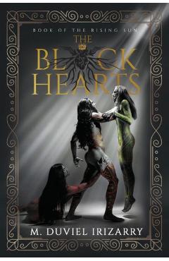 The Black Hearts: Book of the Rising Sun - M. Duviel Irizarry
