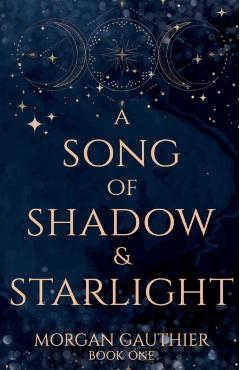 A Song of Shadow and Starlight - Morgan Gauthier