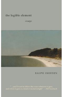 The Legible Element: essays - Ralph Sneeden - Imagine 1