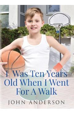 I Was Ten Years Old When I Went for a Walk - John Anderson