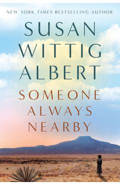 Someone Always Nearby - Susan Wittig Albert