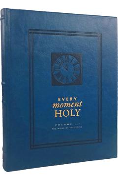 Every Moment Holy, Volume III (Hardcover): The Work of the People - Douglas Kaine Mckelvey