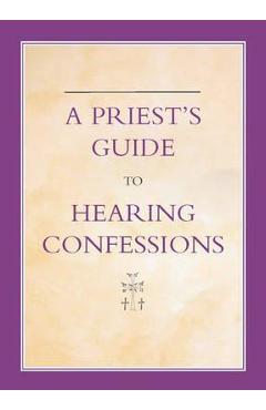 A Priest\'s Guide to Hearing Confession - Michael Woodgate