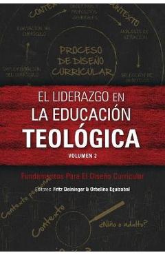 El liderazgo en la educación teológica, volumen 2: fundamentos para el diseño curricular - fritz deininger