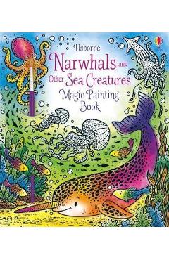 Narwhals and Other Sea Creatures Magic Painting Book - Sam Taplin
