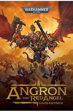 Angron: The Red Angel - David Guymer