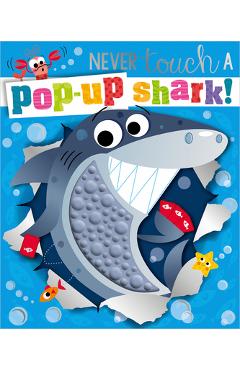 Never Touch a Pop-Up Shark! - Holly Lansley