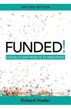 Funded!: Essentials of Grant Writing for the Human Services - Richard Hoefer
