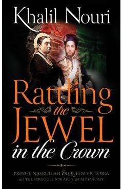 Rattling the Jewel in the Crown - Khalil Nouri