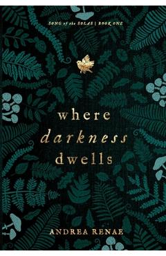 Where Darkness Dwells - Andrea Renae