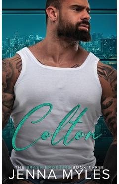 Colton: A Brash Brothers Romance - Jenna Myles
