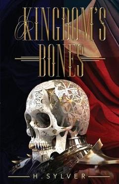 Kingdom\'s Bones - H. Sylver