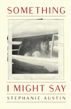 Something I Might Say - Stephanie Austin