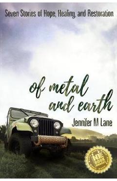 Of Metal and Earth - Jennifer M. Lane